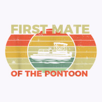 Retro First Mate Pontoon Captain Boat Boating Pontooning T Shirt Tank Top | Artistshot