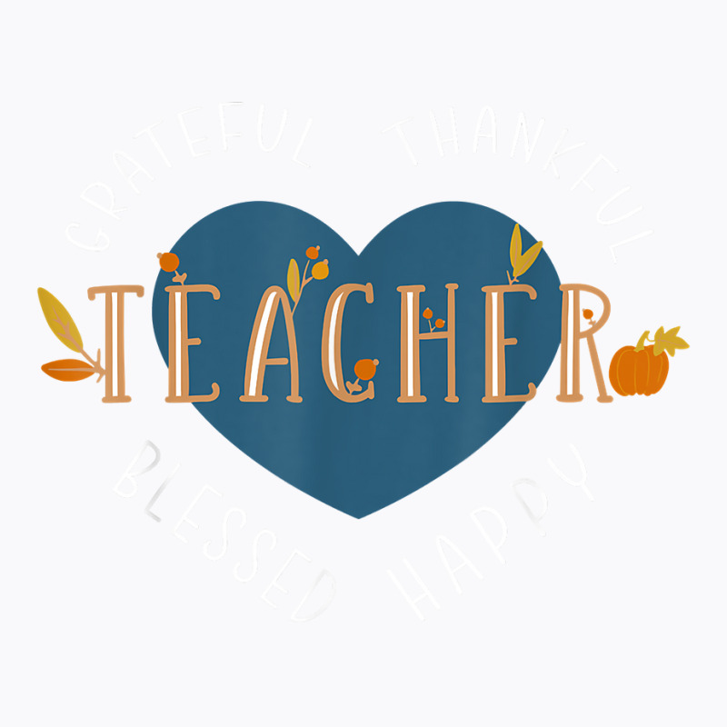 Thankful Thanksgiving Teacher T Shirt T-shirt | Artistshot