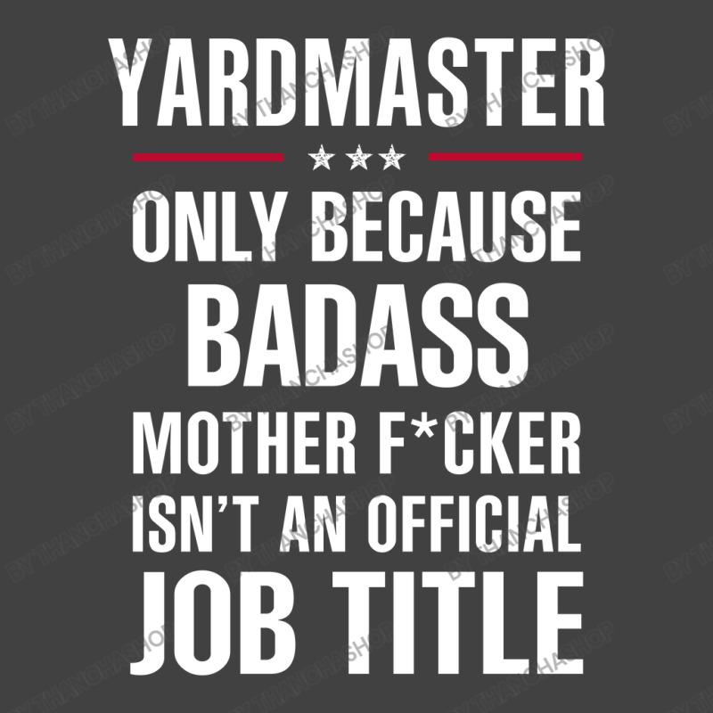 Gift For Badass Yardmaster Vintage T-Shirt by thanchashop | Artistshot