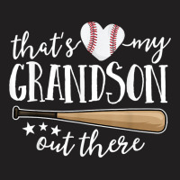 That's My Grandson Out There Gift Women Baseball Grandma T Shirt T-shirt | Artistshot