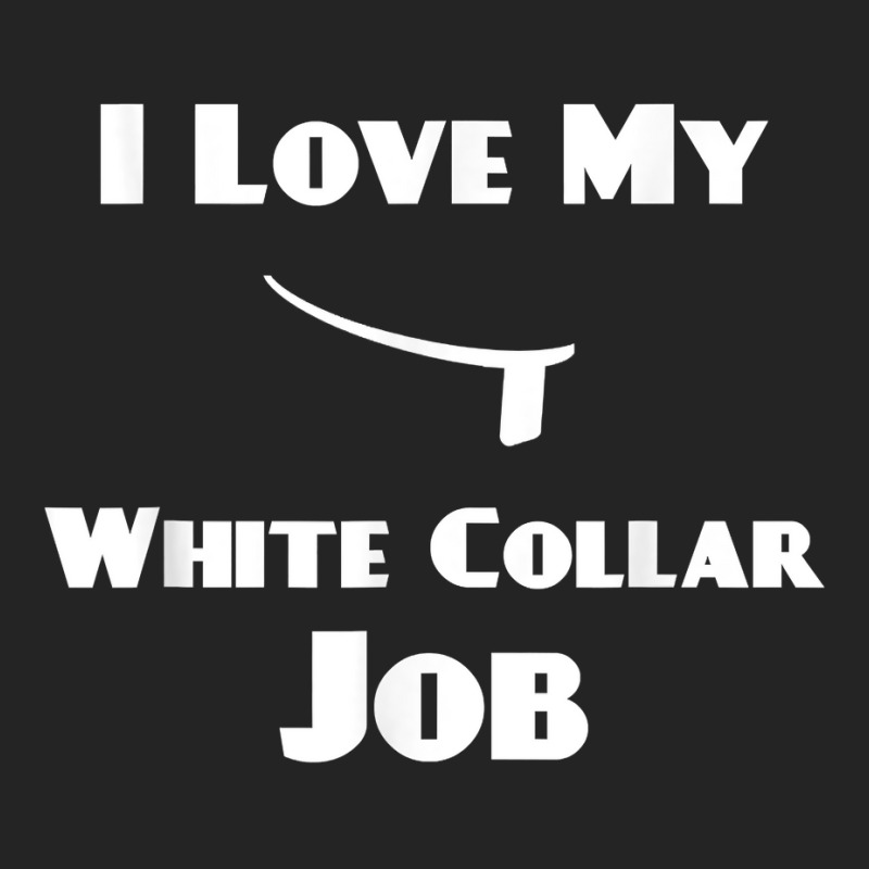 Mens I Love My White Collar Job   Priest Ordination Gift T Shirt 3/4 Sleeve Shirt by plancefbtluceka | Artistshot