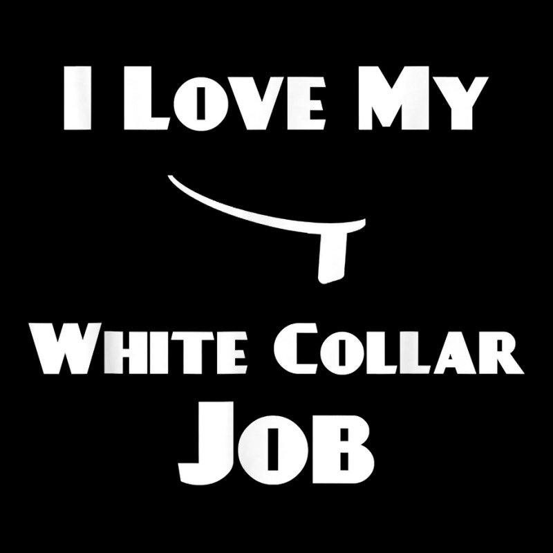 Mens I Love My White Collar Job   Priest Ordination Gift T Shirt Long Sleeve Shirts by plancefbtluceka | Artistshot