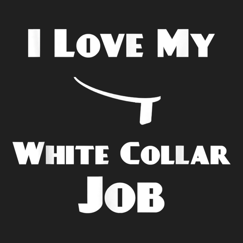 Mens I Love My White Collar Job   Priest Ordination Gift T Shirt Ladies Polo Shirt by plancefbtluceka | Artistshot