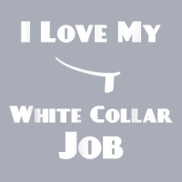 Mens I Love My White Collar Job   Priest Ordination Gift T Shirt Tank Dress | Artistshot