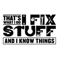 That's What I Do I Fix Stuff And I Know Things Funny Saying T Shirt Men's Long Sleeve Pajama Set | Artistshot