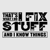 That's What I Do I Fix Stuff And I Know Things Funny Saying T Shirt Unisex Jogger | Artistshot