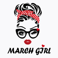 Womens March Girl Wink Eye Woman Face Was Born In March T Shirt T-shirt | Artistshot