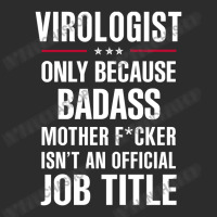 Gift For Badass Virologist Exclusive T-shirt | Artistshot