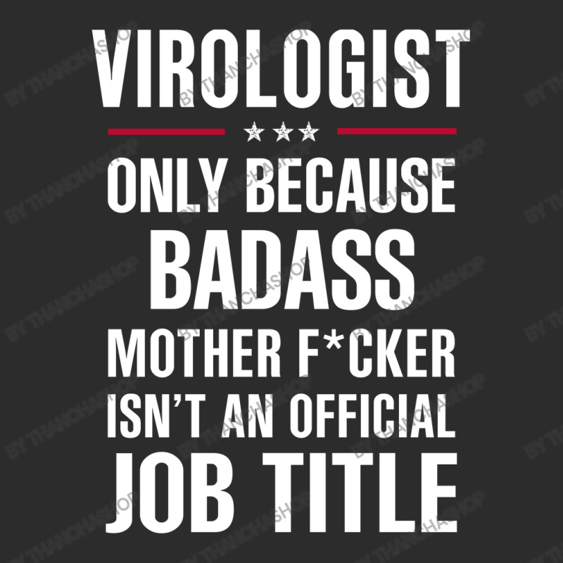 Gift For Badass Virologist Exclusive T-shirt by thanchashop | Artistshot