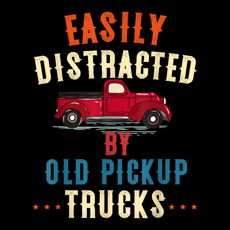 Truck Easily Distracted By Old Pickup Trucks Funny Trucker T Shirt Zipper Hoodie | Artistshot