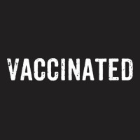 Vaccinated Pro Vaccine T Shirt T-shirt | Artistshot