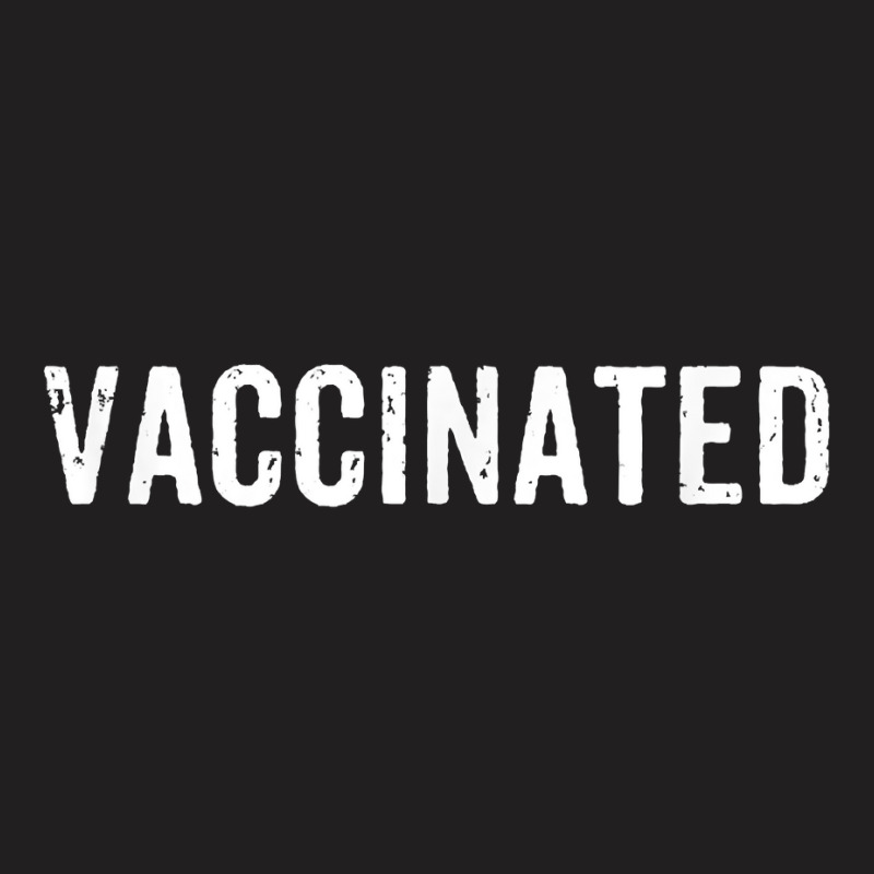 Vaccinated Pro Vaccine T Shirt T-shirt | Artistshot