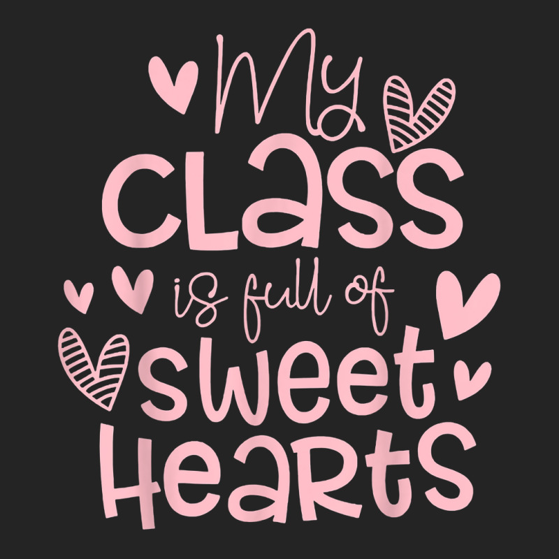 Valentine's Day My Class Full Of Sweethearts Woman Teachers T Shirt 3/4 Sleeve Shirt | Artistshot