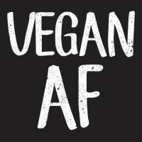 Vegan Af Shirt Funny Vegetarian Gift Idea Tee Shirt T-shirt | Artistshot