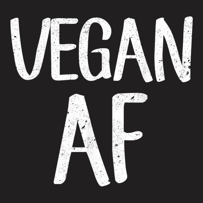 Vegan Af Shirt Funny Vegetarian Gift Idea Tee Shirt T-shirt | Artistshot