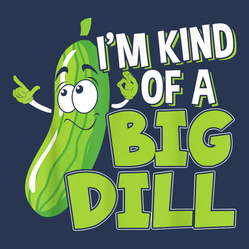 Vegan I'm Kind Of A Big Dill Gift For A Pickle Lover T Shirt Men Denim Jacket | Artistshot