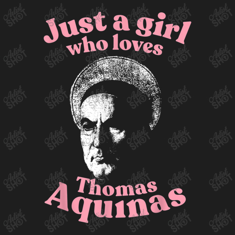 Just A Girl Who Loves Thomas Aquinas Metaphysics Classic T-shirt by LaytonDesign | Artistshot