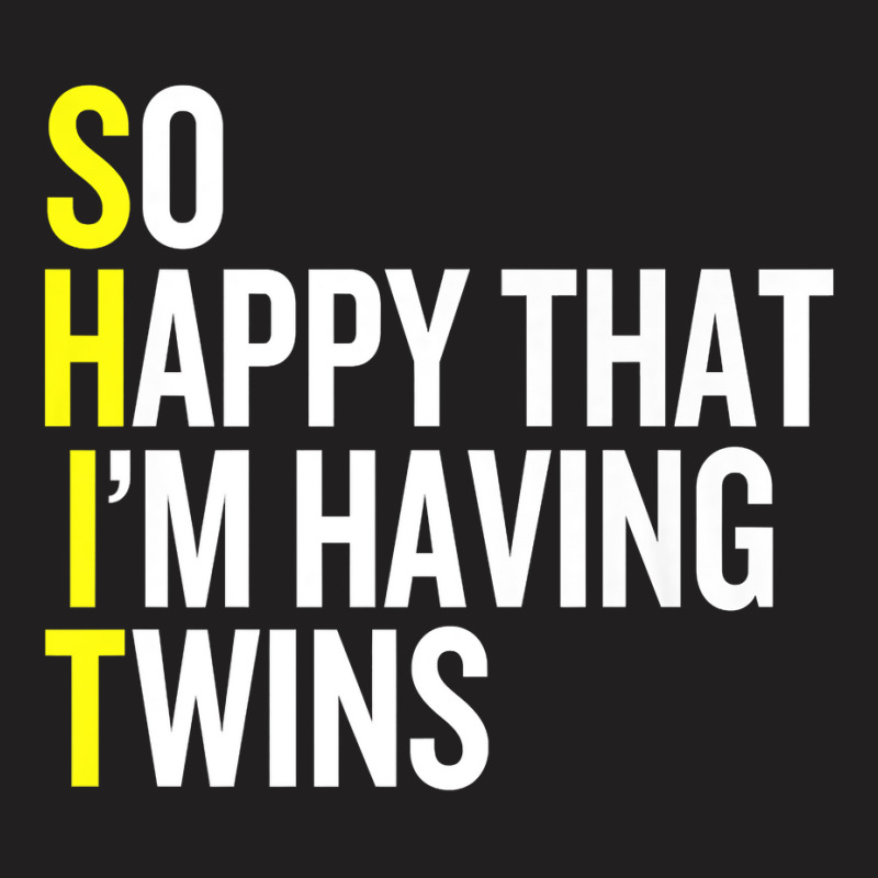 So Happy That I'm Having Twins Funny Pregnancy Premium T Shirt T-shirt | Artistshot