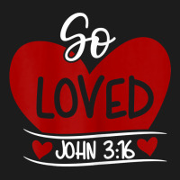 So Loved John 3 16 Valentines Easter Christian  John 316 T Shirt Hoodie & Jogger Set | Artistshot