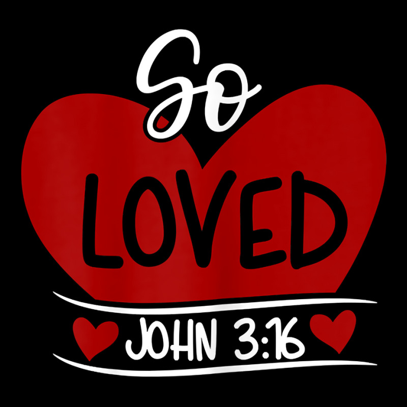 So Loved John 3 16 Valentines Easter Christian  John 316 T Shirt Unisex Jogger | Artistshot