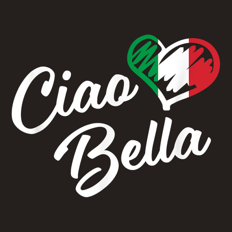 Ciao Bella Shirt   Italian Hello Beautiful Gift T Shirt Tank Top | Artistshot