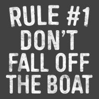 Rule 1 Don't Fall Off The Boat T Shirt Cruise Vacation Tank Top Vintage T-shirt | Artistshot