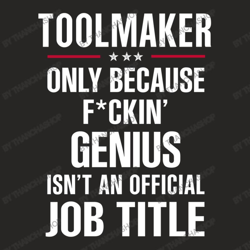 Gift For F Ckin' Genius Toolmaker Ladies Fitted T-Shirt by thanchashop | Artistshot