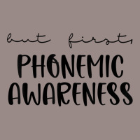 But First Phonemic Awareness Science Of Reading Teacher T Shirt Vintage T-shirt | Artistshot