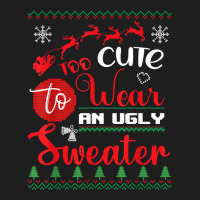 Cute Wear An Ugly Sweater Funny Christmas For Ugly Sweater T Shirt Classic T-shirt | Artistshot