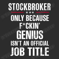 Gift For F Ckin' Genius Stockbroker Exclusive T-shirt | Artistshot