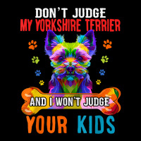 Don't Judge Yorkshire Terrier Sarcastic Dog Protector Family T Shirt Adjustable Cap | Artistshot