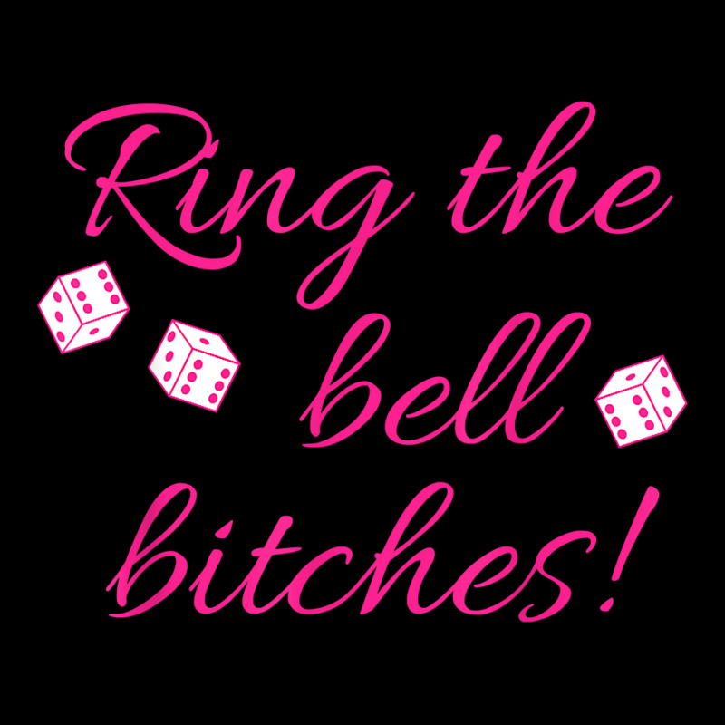 Ring The Bell Bitches! Bunco Game Night Funny T Shirt Zipper Hoodie | Artistshot