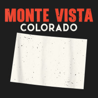 Monte Vista Colorado Usa State America Travel Coloradoan T Shirt Classic T-shirt | Artistshot