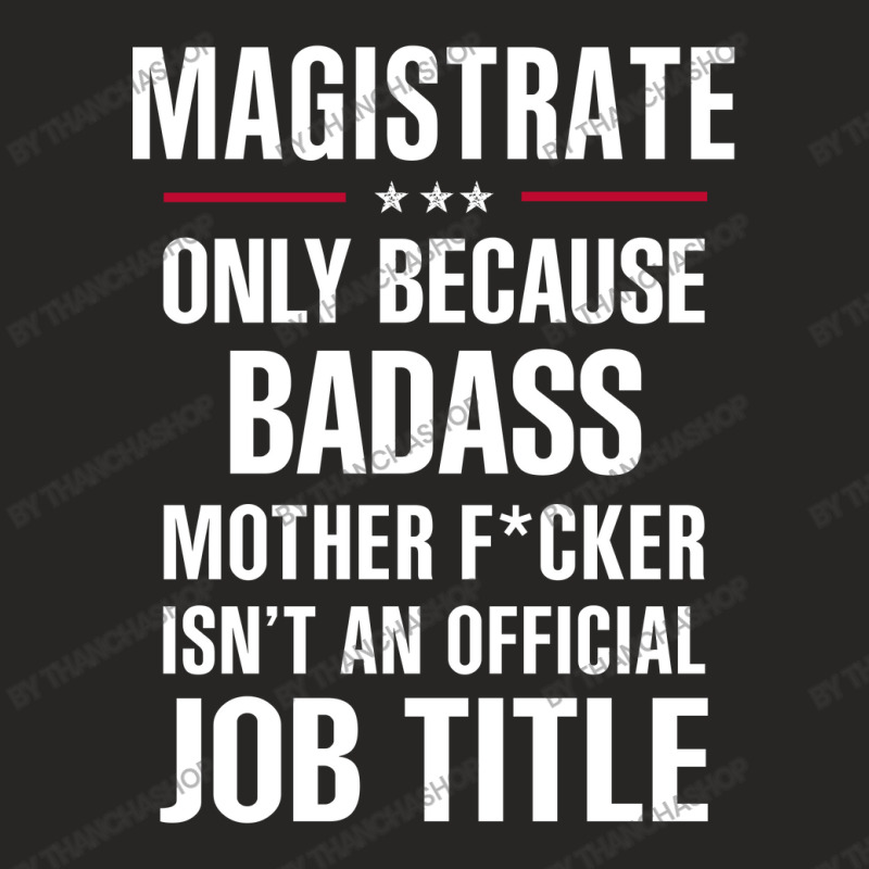 Gift For Badass Magistrate Ladies Fitted T-Shirt by thanchashop | Artistshot