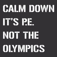 Calm Down It's P.e. Not The Olympics Vintage Hoodie | Artistshot