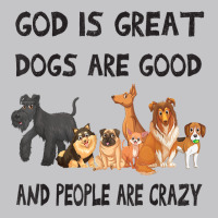 Dog God Is Great Dogs Are Good People Are Crazy Christian T Shirt Baby Bodysuit | Artistshot