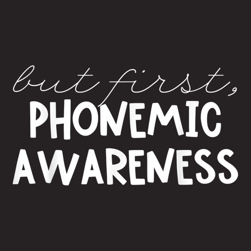 But First Phonemic Awareness Tee Science Of Reading Teacher T Shirt Vintage Cap | Artistshot