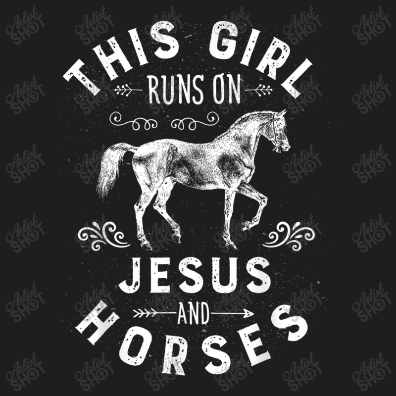 This Girl Runs On Jesus And Horses Horse Riding Equestrian Classic T-shirt by LaytonDesign | Artistshot