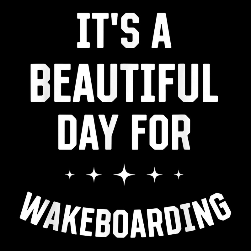 Beautiful Day For Wakeboarding Funny Sports Humor Games T Shirt Pocket T-shirt | Artistshot