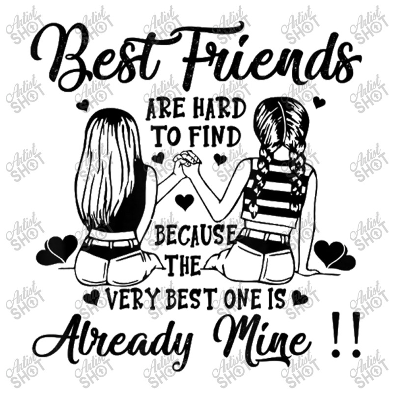 Bestie Best Friend Are Hard Too Find Best One Already Mine Sticker | Artistshot