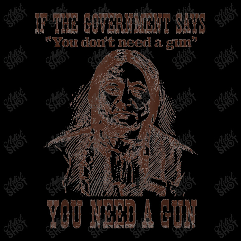 You Need A Gun Sitting Bull Shirt Pro 2nd Amendment Tshirt Long Sleeve Shirts | Artistshot