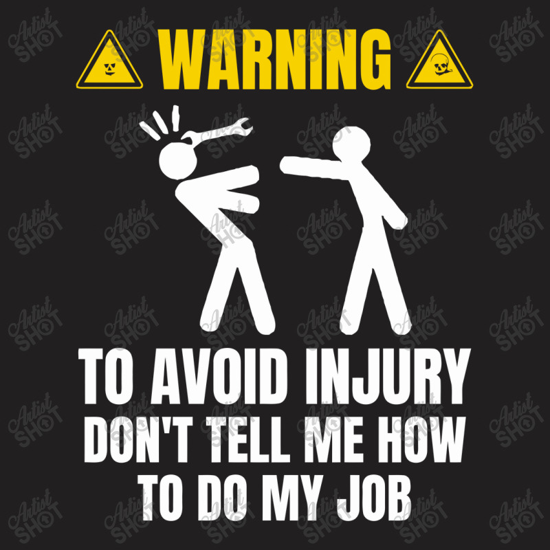 Warning To Avoid Injury T-Shirt by gummyyyart | Artistshot