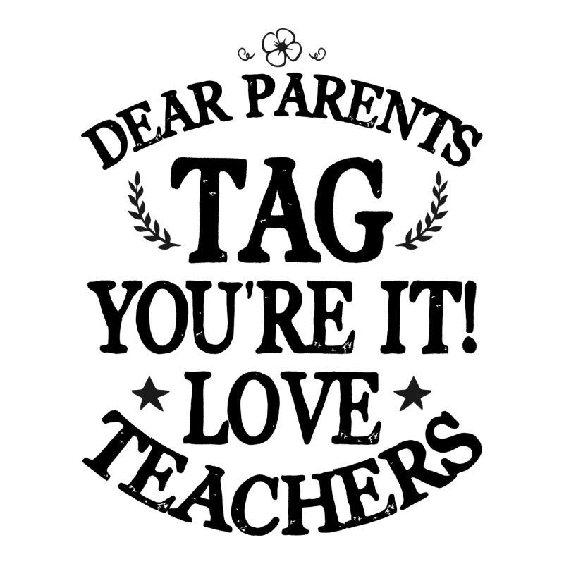 Dear Parents Tag You're It Love Teachers For Light Youth Tee by autlu2024 | Artistshot