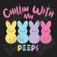 Chillin With My Peep   Easter Bunny T-shirt | Artistshot