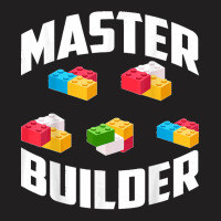 1.master Builder Brick Builder Funny Blocks Toys Gift T-shirt | Artistshot