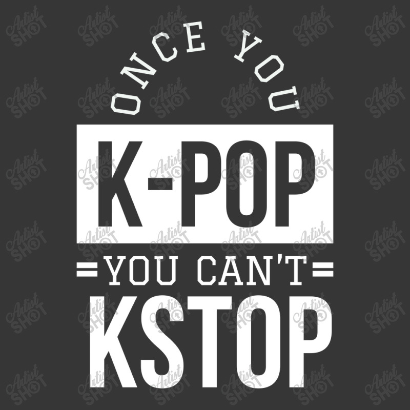 Once You K-pop You Can't Kstop - Funny Korean Pop Toddler Hoodie | Artistshot