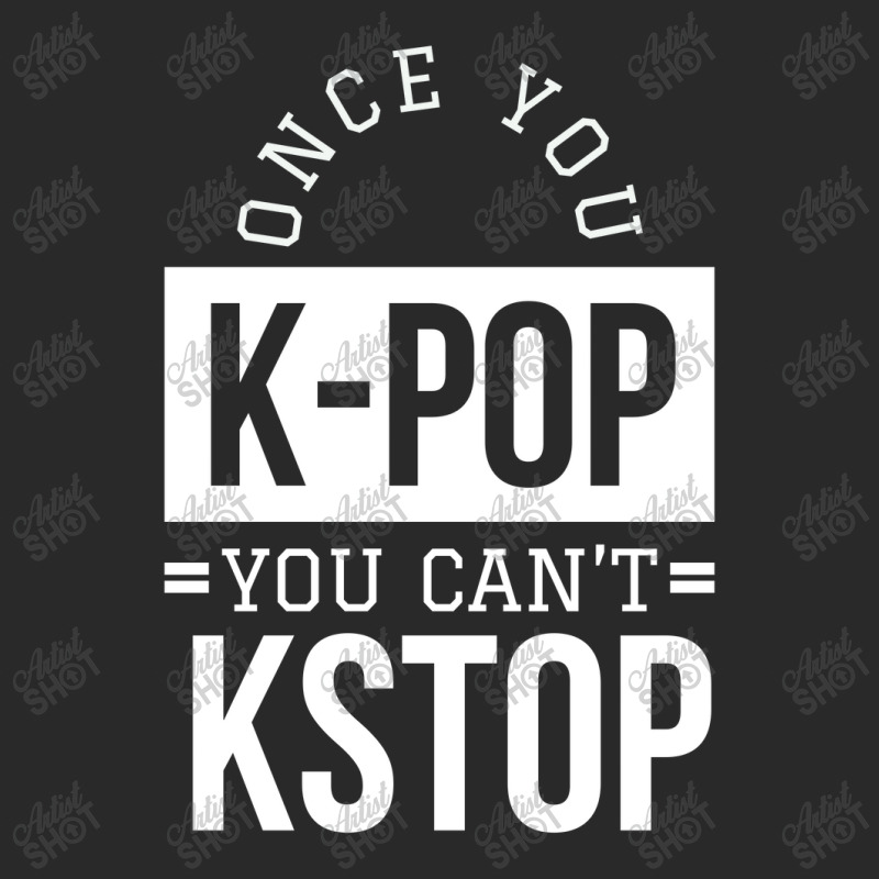 Once You K-pop You Can't Kstop - Funny Korean Pop Toddler T-shirt | Artistshot