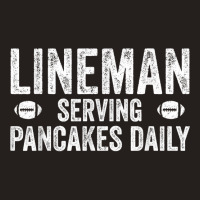 Football Lineman Shirt   Serving Pancakes Daily Tank Top | Artistshot