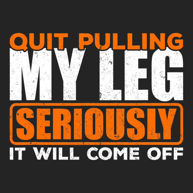 Quit Pulling My Leg Ampu Wheelchair Prosthetic 3/4 Sleeve Shirt by trokeryth | Artistshot