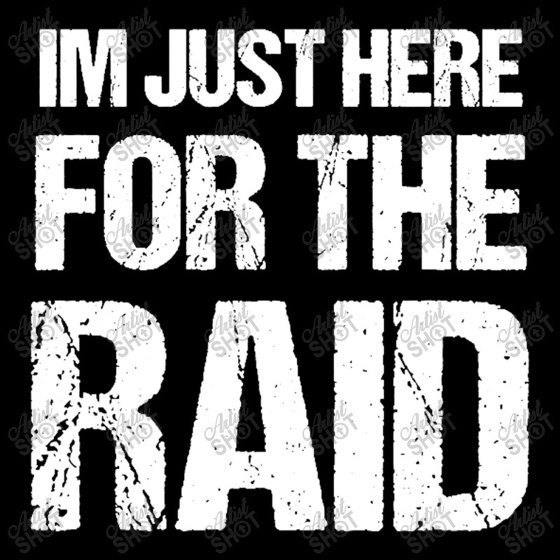 I'm Just Here For The Raid Gamer Shirt Video Gaming Gift Unisex Jogger | Artistshot